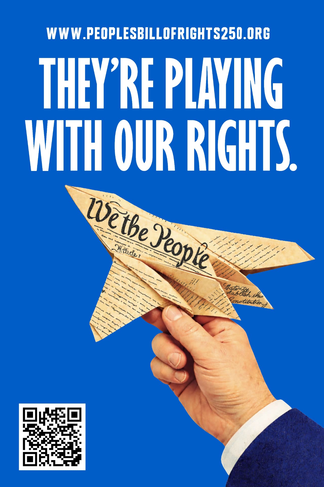 Blue campaign poster of a hand launching a paper plane folded from the U.S. Constitution, reading They're playing with our rights. for People's Bill of Rights 250